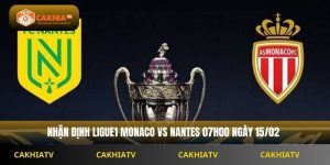 Nhận Định Ligue1 Monaco Vs Nantes 07h00 Ngày 15/02