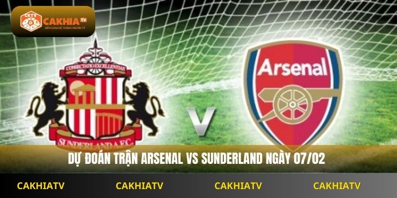 Nhận định Premier League Arsenal vs Sunderland 22H ngày 07/02